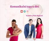 Kamila a Petr Kopsovi komunikační typy u dětí a jak je rozpoznat