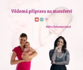 Vědomá příprava na mateřství a rodičovství a co když miminko nepřichází a nedaří se otěhotnět. Jde otěhotnět při diagnóze primární neplodnost? Rozhovor s Klárou Šalamounovou