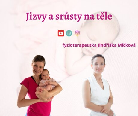 Jizvy a srůsty na těle - péče o jizvy s fyzioterapeutkou - Jindřiška Mlčková