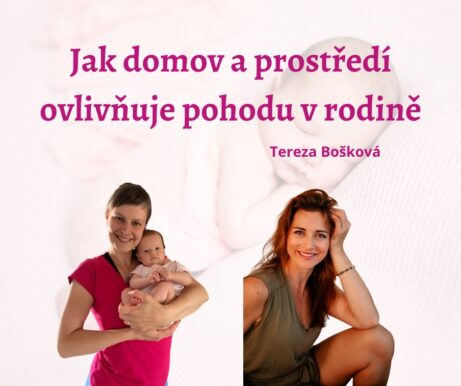 Jak domov a prostředí ovlivňuje pohodu v rodině - Feng Shuei a Tereza Bošková
