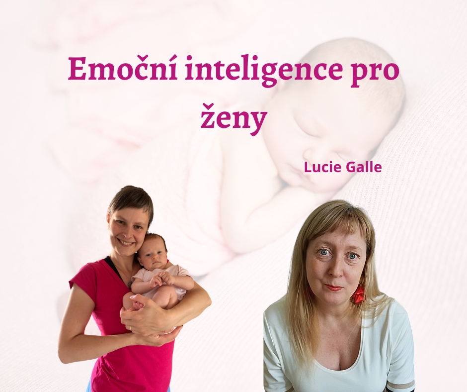 Emoční inteligence pro ženy a práce s emocemi skrze moudrost vlastního těla - Lucie Galle