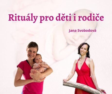 Rituály pro děti i rodiče - přechodové rituály, rituál zavinování - Jana Svobodová