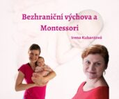 Bezhraniční výchova a Montessori - Irena Kubantová - Montessori praxe
