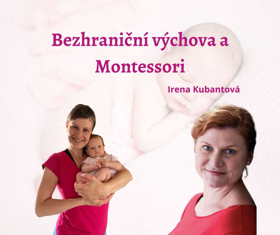 Bezhraniční výchova a Montessori - Irena Kubantová - Montessori praxe